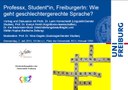 Vortrag und Diskussion: Professx, Student*in. FreibugerIn: Wie geht geschlechtergerechte Sprache? Vortrag und Diskussion: Professx, Student*in. FreibugerIn: Wie geht geschlechtergerechte Sprache?