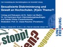 "Sexualisierte Diskriminierung und Gewalt an Hochschulen. (K)ein Thema!?", Vortrag und Diskussion mit Dr. Katrin List am Montag, 9. Februar 2015, 18 Uhr c.t., Hörsaal 1199 "Sexualisierte Diskriminierung und Gewalt an Hochschulen. (K)ein Thema!?", Vortrag und Diskussion mit Dr. Katrin List am Montag, 9. Februar 2015, 18 Uhr c.t., Hörsaal 1199